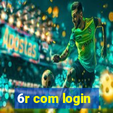 6r com login